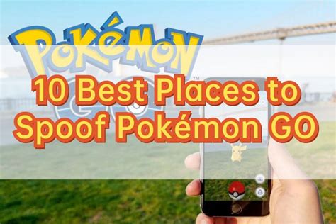 best places to go pokemon go|best spoofing locations pokemon go.